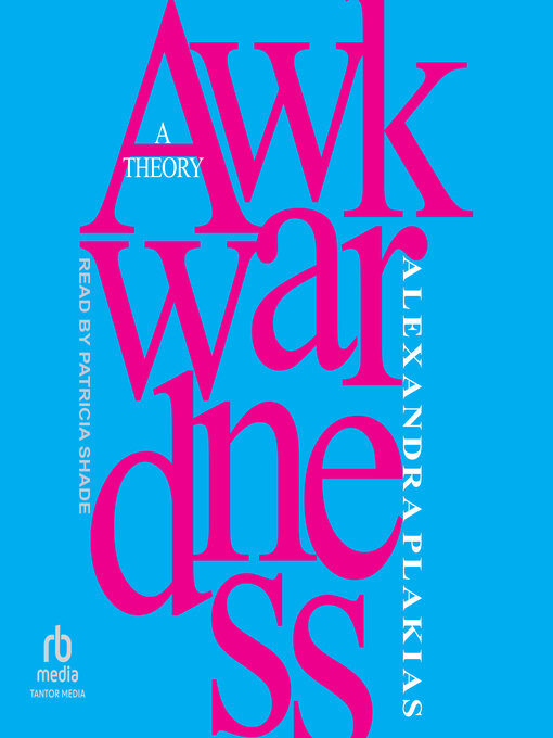 Title details for Awkwardness by Alexandra Plakias - Available